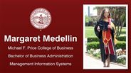 Margaret Medellin - Michael F. Price College of Business - Bachelor of Business Administration - Management Information Systems