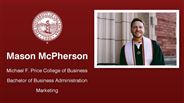 Mason McPherson - Michael F. Price College of Business - Bachelor of Business Administration - Marketing