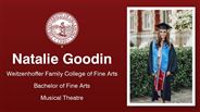 Natalie Goodin - Weitzenhoffer Family College of Fine Arts - Bachelor of Fine Arts - Musical Theatre