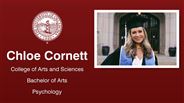 Chloe Cornett - College of Arts and Sciences - Bachelor of Arts - Psychology