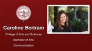 Caroline Bertram - College of Arts and Sciences - Bachelor of Arts - Communication