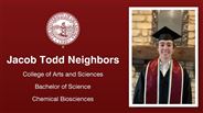 Jacob Todd Neighbors - College of Arts and Sciences - Bachelor of Science - Chemical Biosciences