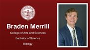 Braden Merrill - College of Arts and Sciences - Bachelor of Science - Biology