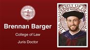 Brennan Barger - College of Law - Juris Doctor