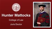 Hunter Mattocks - Hunter Mattocks - College of Law - Juris Doctor
