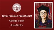 Taylor Freeman Peshehonoff - College of Law - Juris Doctor