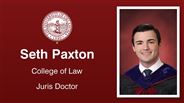 Seth Paxton - College of Law - Juris Doctor