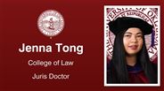 Jenna Tong - College of Law - Juris Doctor
