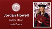 Jordan Howell - College of Law - Juris Doctor