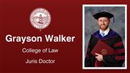 Grayson Walker - College of Law - Juris Doctor