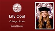 Lily Cool - College of Law - Juris Doctor