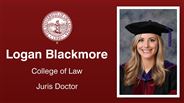 Logan Blackmore - College of Law - Juris Doctor