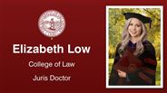 Elizabeth Low - College of Law - Juris Doctor