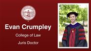 Evan Crumpley - College of Law - Juris Doctor