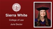 Sierra White - College of Law - Juris Doctor