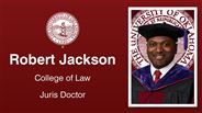 Robert Jackson - College of Law - Juris Doctor