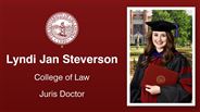 Lyndi Jan Steverson - College of Law - Juris Doctor