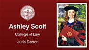 Ashley Scott - College of Law - Juris Doctor