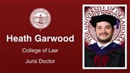 Heath Garwood - Heath Garwood - College of Law - Juris Doctor