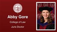 Abby Gore - College of Law - Juris Doctor