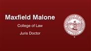 Maxfield Malone - College of Law - Juris Doctor