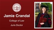 Jamie Crandal - College of Law - Juris Doctor