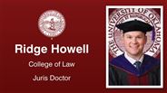Ridge Howell - College of Law - Juris Doctor