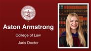 Aston Armstrong - College of Law - Juris Doctor
