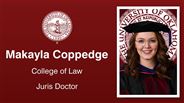 Makayla Coppedge - College of Law - Juris Doctor