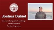 Joshua Dubiel - Mewbourne College of Earth and Energy - Bachelor of Science - Petroleum Engineering