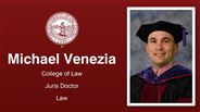 Michael Venezia - College of Law - Juris Doctor - Law