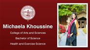 Michaela Khoussine - College of Arts and Sciences - Bachelor of Science - Health and Exercise Science