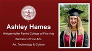 Ashley Hames - Weitzenhoffer Family College of Fine Arts - Bachelor of Fine Arts - Art, Technology & Culture