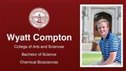Wyatt Compton - College of Arts and Sciences - Bachelor of Science - Chemical Biosciences