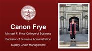 Canon Frye - Canon Frye - Michael F. Price College of Business - Bachelor of Business Administration - Supply Chain Management