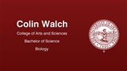 Colin Walch - Colin Walch - College of Arts and Sciences - Bachelor of Science - Biology