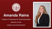 Amanda Rains - College of Professional & Continuing Studies - Bachelor of Arts - Lifespan Care Administration