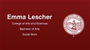 Emma Lescher - College of Arts and Sciences - Bachelor of Arts - Social Work