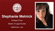 Stephanie Metnick - College of Law - Master of Legal Studies - Healthcare  Law