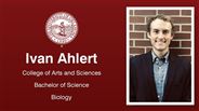 Ivan Ahlert - College of Arts and Sciences - Bachelor of Science - Biology