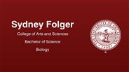 Sydney Folger - College of Arts and Sciences - Bachelor of Science - Biology