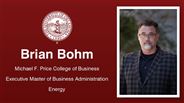 Brian Bohm - Michael F. Price College of Business - Executive Master of Business Administration - Energy