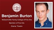 Benjamin Burton - Weitzenhoffer Family College of Fine Arts - Bachelor of Fine Arts - Drama: Theatre