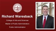 Richard Waresback - Richard Waresback - College of Arts and Sciences - Master of Public Administration - Public Adminsitration