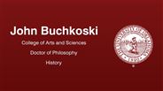 John Buchkoski - College of Arts and Sciences - Doctor of Philosophy - History