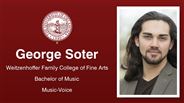 George Soter - Weitzenhoffer Family College of Fine Arts - Bachelor of Music - Music-Voice