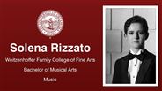 Solena Rizzato - Weitzenhoffer Family College of Fine Arts - Bachelor of Musical Arts - Music