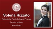 Solena Rizzato - Weitzenhoffer Family College of Fine Arts - Bachelor of Music - Music-Organ