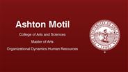 Ashton Motil - Ashton Motil - College of Arts and Sciences - Master of Arts - Organizational Dynamics:Human Resources