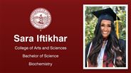 Sara Iftikhar - Sara Iftikhar - College of Arts and Sciences - Bachelor of Science - Biochemistry